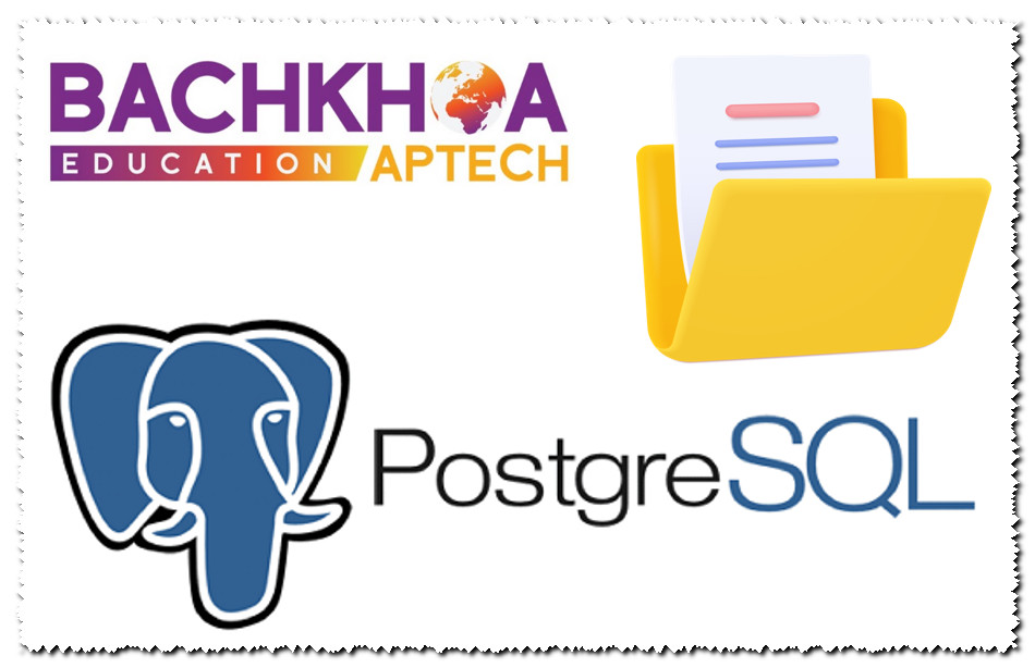 Tài liệu giảng dạy PostgreSQL chỉ dành cho sinh viên Bách Khoa Aptech